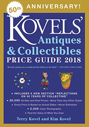 Kovels’ Antiques and Collectibles Price Guide 2018